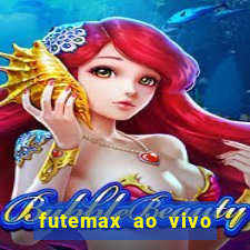 futemax ao vivo futebol ao vivo